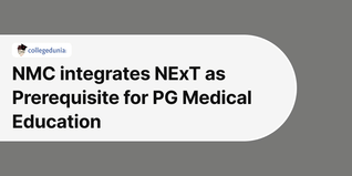 NMC integrates NExT as Prerequisite for PG Medical Education, Releases Draft Guidelines for Comments; Check Details Here